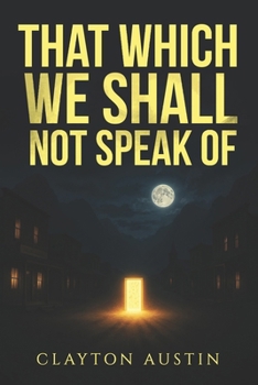 Paperback That Which We Shall Not Speak Of Book