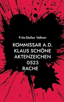 Paperback Kommissar a.D. Klaus Schöne: Aktenzeichen 0523 Rache [German] Book