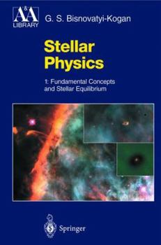 Paperback Stellar Physics: 1: Fundamental Concepts and Stellar Equilibrium Book