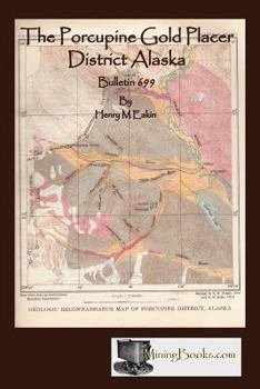 Paperback The Porcupine Gold Placer District Alaska Book