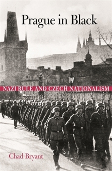 Paperback Prague in Black: Nazi Rule and Czech Nationalism Book