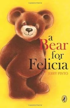 Paperback A Bear for Felicia [Jul 15, 2008] Pinto, Jerry Book