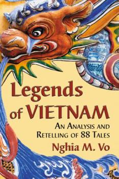 Paperback Legends of Vietnam: An Analysis and Retelling of 88 Tales Book