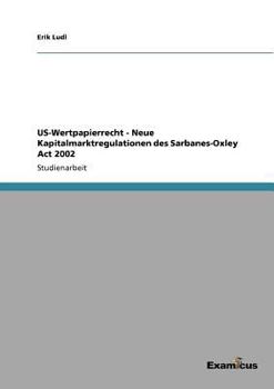 Paperback US-Wertpapierrecht - Neue Kapitalmarktregulationen des Sarbanes-Oxley Act 2002 [German] Book