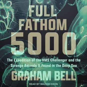 Audio CD Full Fathom 5000: The Expedition of the HMS Challenger and the Strange Animals It Found in the Deep Sea Book