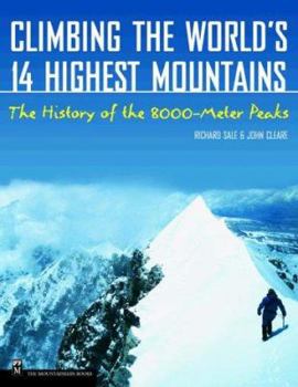 Hardcover Climbing the World's 14 Highest Mountains: The History of the 8,000-Meter Peaks Book