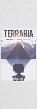 Paperback Terraria: Another Day Under the Glass Book