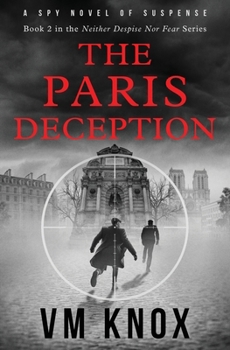 The Paris Deception: The Paris Deception (Neither Despise Nor Fear)