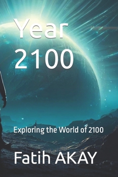 Paperback Year 2100: Exploring the World of 2100 Book