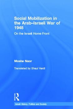 Hardcover Social Mobilization in the Arab/Israeli War of 1948: On the Israeli Home Front Book