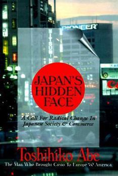Hardcover Japan's Hidden Face: A Call for Radical Change in Japanese Society & Commerce Book