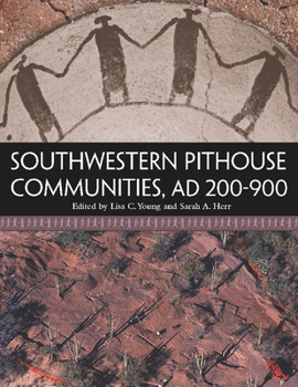 Hardcover Southwestern Pithouse Communities, AD 200-900 Book
