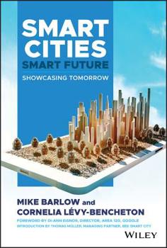 Hardcover Smart Cities, Smart Future: Showcasing Tomorrow Book