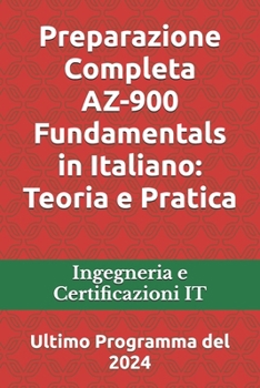 Paperback Preparazione Completa AZ-900 Fundamentals in Italiano: Teoria e Pratica: Ultimo Programma del 2024 [Italian] Book