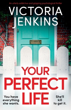 Paperback Your Perfect Life: An utterly addictive and gripping psychological thriller Book