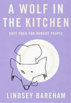 Paperback Wolf in the Kitchen: Easy Food for Hungry People Book