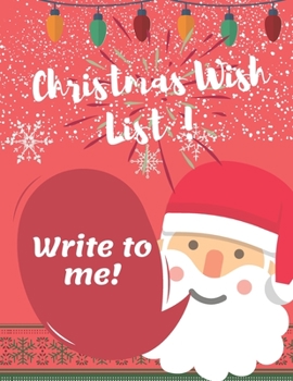 Paperback Christmas Wish List - Dear Santa - Letter to Santa: An awesome Journal with sketshing & drawing Santa Claus & Christmas Wish List - Holiday Notebook f Book