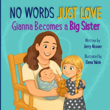 Paperback No Words Just Love Gianna Becomes a Big Sister Book