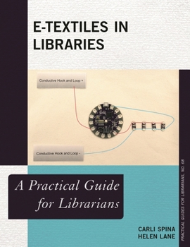 E-Textiles in Libraries: A Practical Guide for Librarians