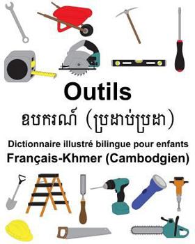 Paperback Français-Khmer (Cambodgien) Outils Dictionnaire illustré bilingue pour enfants [French] Book