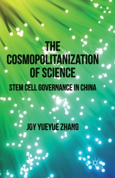 Paperback The Cosmopolitanization of Science: Stem Cell Governance in China Book