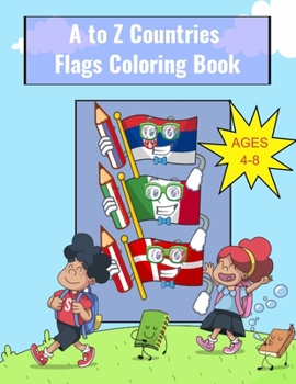 Paperback A to Z Countries Flags Coloring Book: ABC Nations and Flags from A to Z - For Kids 4-8 Years Old, Funny Children's Book for Kindergarten & Preschool P Book