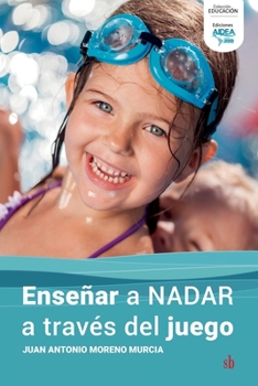 Enseñar a nadar a través del juego (Spanish Edition)