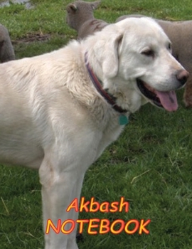 Akbash NOTEBOOK: Dog Notebooks and Journals 110 pages (8.5x11)