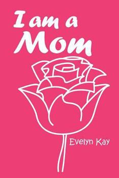 Paperback I Am a Mom Book