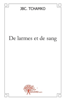 Paperback De larmes et de sang [French] Book
