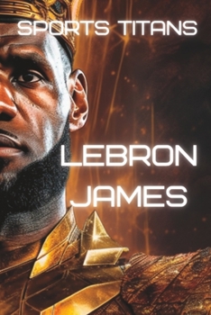 Paperback Sports Titans: LeBron James - The King Book