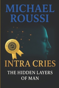 Intra Cries: The Hidden Layers of Man (Master Edition) (Intra Cries: Issour Series)