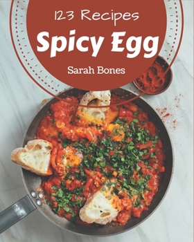 Paperback 123 Spicy Egg Recipes: Explore Spicy Egg Cookbook NOW! Book