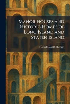 Manor Houses and Historic Homes of Long Island and Staten Island