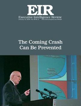 Paperback The Coming Crash Can Be Prevented: Executive Intelligence Review; Volume 45, Issue 2 Book