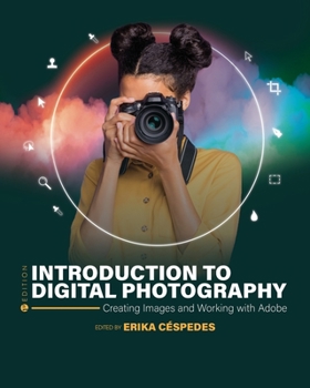 Paperback Introduction to Digital Photography: Creating Images and Working with Adobe Book