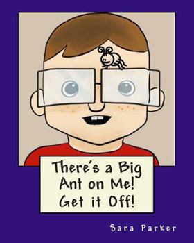 Paperback There's a Big Ant on Me! Get it Off! Book