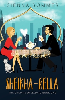 Sheikha-Rella: A Fake Fiancé Romantic Comedy Standalone