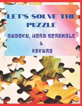 Paperback Let's solve the puzzle Sudoku, Word Scramble & Kakuro: Activity Puzzle Book, Brain Game Book