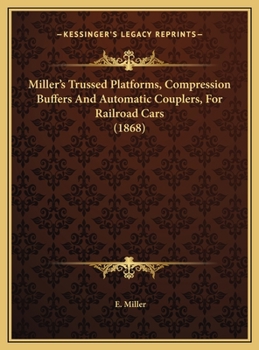 Miller's Trussed Platforms, Compression Buffers And Automatic Couplers, For Railroad Cars