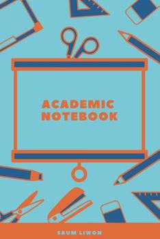 ACADEMIC NOTEBOOK: PUSH YOURSELF, BECAUSE NO ONE ELSE IS GOING TO DO IT FOR YOU