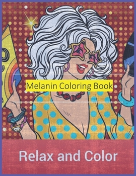 Paperback Melanin Coloring Book Relax And Color: Amazingly Beautiful Models, Portraits & Full Body Figures - For Girls, Teenagers, Coloring Pages for Adults Rel Book