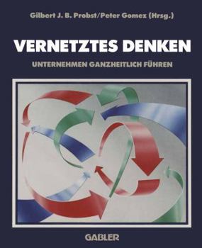 Paperback Vernetztes Denken: Unternehmen Ganzheitlich Führen [German] Book