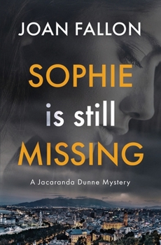 Paperback Sophie is Still Missing: A Jacaranda Dunne Mystery Book 1 Book