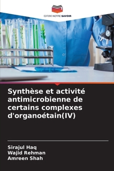Paperback Synthèse et activité antimicrobienne de certains complexes d'organoétain(IV) [French] Book