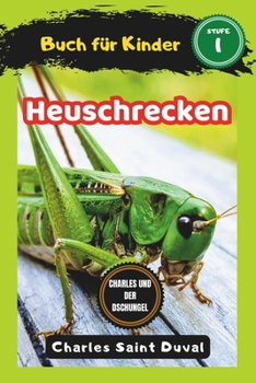 Charles und der Dschungel: Heuschrecken buch für Kinder (insektenbuch) (German Edition)