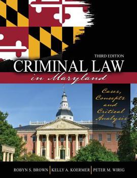 Paperback Criminal Law in Maryland: Cases, Concepts and Critical Analysis Book