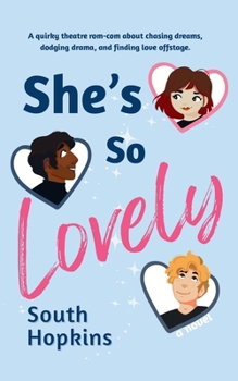 Paperback She's So Lovely: A quirky theatre rom-com about chasing dreams, dodging drama, and finding love offstage. Book