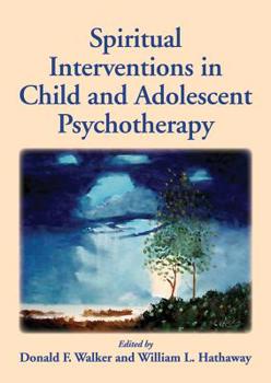 Hardcover Spiritual Interventions in Child and Adolescent Psychotherapy Book