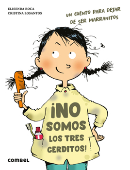 ¡No somos los 3 cerditos!: Un cuento para dejar de ser marranitos (¡Adelante!) (Spanish Edition)